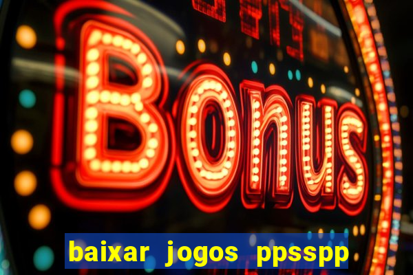 baixar jogos ppsspp para android